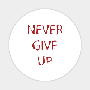 Never give up Magnet